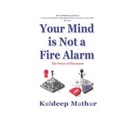Your Mind is Not a Fire Alarm: The Power of Placement
