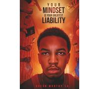 Your Mindset Is Your Greatest Liability: The Lies They Told