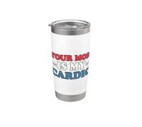Your Mom Is My Cardio Bicchiere termico in acciaio inox doppia parete