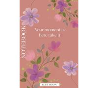Your Moment Is Here Take It Squared Notebook (100 Pages): For study, planning, sketches, and daily goals