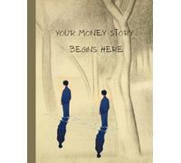 Your Money Story Begins Here