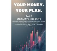Your Money. Your Plan. - Part 2: Stocks, Dividends & ETFs - Building Wealth with a System