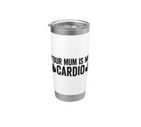Your Mum Is My Cardio Bicchiere termico in acciaio inox doppia parete