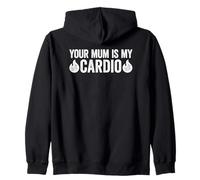 Your Mum Is My Cardio Felpa con Cappuccio