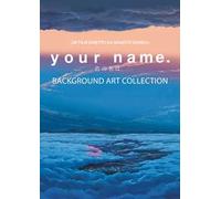 Your name. Artbook. Ediz. illustrata