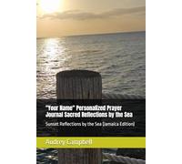 Your Name" Personalized Prayer Journal Sacred Reflections by the Sea: Sunset Reflections by the Sea (Jamaica Edition)