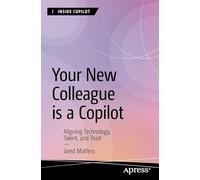 Your New Colleague is a Copilot: Aligning Technology, Talent, and Trust