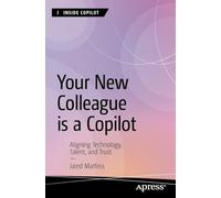 Your New Colleague is a Copilot: Aligning Technology, Talent, and Trust