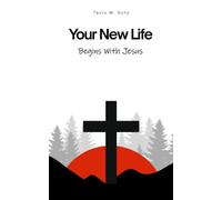 Your New Life: Begins With Jesus