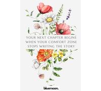 Your Next Chapter Begins When Your Comfort Zone Stops Writing the Story: Ruled Notebook, 100 Pages: for writing, reflection, and new beginnings