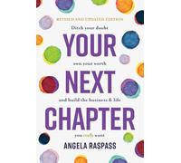 Your Next Chapter: Ditch your doubt, own your worth and build your business