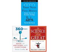 Your Next Five Moves, 360 Degree Excel at Anything and Everything & The Science of Being Great 3 Books Collection Set