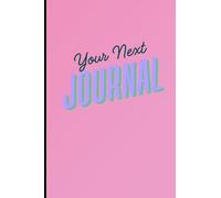 Your Next Journal: Gift for Girls | Future creative minds | Mother's Day Gift | College Student