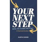 Your Next Step: A Practical Guide for New Believers to Take Their First Steps with Jesus + 14-Day Devotional