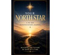 Your North Star A 90-Day Manifestation Journal