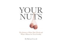 YOUR NUTS: The Science of How they Work and What it Means for Your Fertility