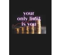 " Your Only Limit Is You": Notebook To Write In, Journal Planner, Notes, 8.5" x 11" Inches, Lined Paper, 110 Pages.