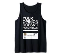 Your Opinion Doesn't Pay My Bills Motivazione Freelance Canotta