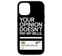 Your Opinion Doesn't Pay My Bills Motivazione Freelance Custodia per iPhone 12/12 Pro