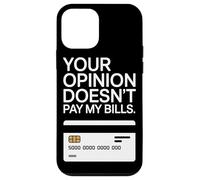 Your Opinion Doesn't Pay My Bills Motivazione Freelance Custodia per iPhone 12 mini