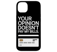 Your Opinion Doesn't Pay My Bills Motivazione Freelance Custodia per iPhone 14 Plus