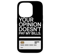 Your Opinion Doesn't Pay My Bills Motivazione Freelance Custodia per iPhone 14 Pro