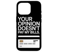 Your Opinion Doesn't Pay My Bills Motivazione Freelance Custodia per iPhone 16 Pro
