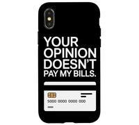 Your Opinion Doesn't Pay My Bills Motivazione Freelance Custodia per iPhone X/XS