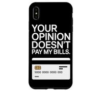 Your Opinion Doesn't Pay My Bills Motivazione Freelance Custodia per iPhone XS Max