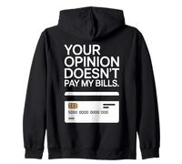 Your Opinion Doesn't Pay My Bills Motivazione Freelance Felpa con Cappuccio