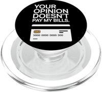 Your Opinion Doesn't Pay My Bills Motivazione Freelance PopSockets PopGrip per MagSafe