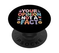 Your Opinion Not A Fact Verità Sarcasmo Discorso - PopSockets PopGrip Adesivo