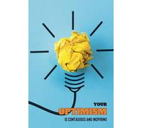 Your Optimism Is Contagious And Inspiring - Journals For Writing - Gift For Women And Men - Notebook - Cute Journal - Lined Journal - Writing Journal - Bookmark