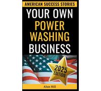 Your Own Power Washing Business: From Layoff To Lucrative Empire