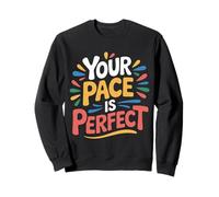 Your Pace Is Perfect Encourage Speed Progress - Felpa