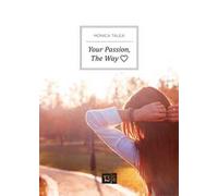 Your passion, the way. Ediz. italiana