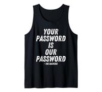 Your Password Is Our Password Hacker Cybersecurity Humor Canotta