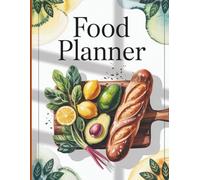 Your Personal Meal & Nutrition Journal to Track, Plan, and Transform Your Eating Habits