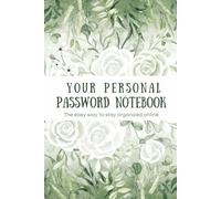 YOUR PERSONAL PASSWORD NOTEBOOK: The easy way to stay organized online: A Simple Password Keeper for Everyday Use | Keep Websites, Usernames, and ... for Notes | Large Print Format For Seniors