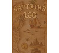 YOUR PERSONAL VINTAGE MAP THEME CAPTAIN'S LOG TO ORGANIZE YOUR MARINE ADVENTURES AND MEMORISE EVERY GREAT MOMENT IN THE SEA: For Adults and Seniors