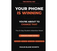 Your Phone Is Winning - You're About to Change That: The 21-Day Student Attention Reset - Complete Student Edition