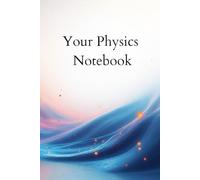 Your Physics Notebook: Physics