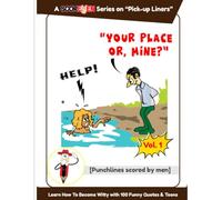 Your Place or Mine? The Ultimate Pickup Lines Book: Hilarious Lines to Break the Ice: Witty and Funny Pickup Lines: The Essential Pickup Lines Book