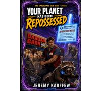 Your Planet Has Been Repossessed: A Funny Sci-Fi LitRPG Apocalypse Adventure