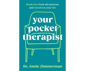 Your Pocket Therapist: Break Free from Old Patterns and Transform Your Lif...