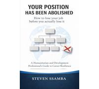YOUR POSITION HAS BEEN ABOLISHED: How To Lose Your Job Before You Actually Lose It