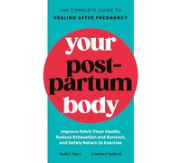 Your Postpartum Body: The Complete Guide to Healing After Pregnancy