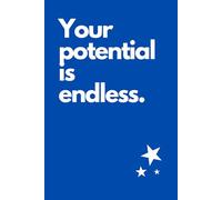 Your potential is endless.: Your Motivational Notebook