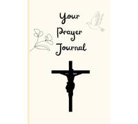Your Prayer Journal: A Daily Guide to Scripture, Reflection, and Gratitude