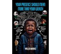 Your Presence Should Mean More Than Your Wealth